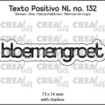 Crealies  -Texto Positivo stansen no. 132, bloemengroet